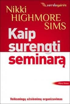 Nikki Highmore Sims „Kaip surengti seminarą“