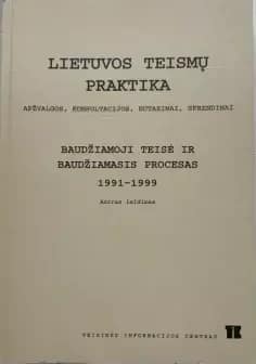 Lietuvos teismų praktika. Apžvalgos, konsultacijos, nutarimai, sprendimai. (Baudžiamoji teisė ir baudžiamasis procesas) (1991-1999).