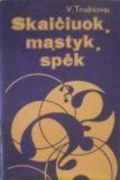 Skaičiuok, mąstyk, spėk