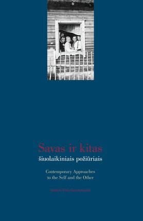 Savas ir kitas: šiuolaikiniais požiūriais