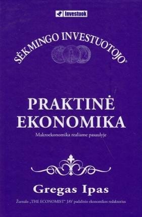 Praktinė ekonomika. Makroekonomika realiame pasaulyje