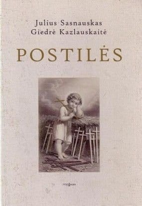 Giedrė Kazlauskaitė, Julius Sasnauskas „Postilės“