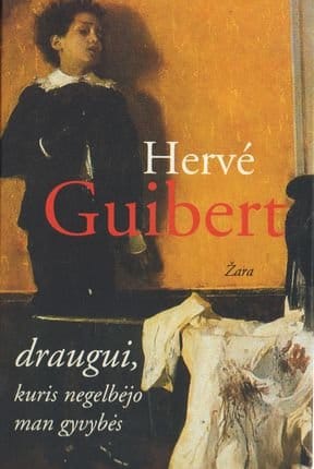 Herve Guibert „Draugui, kuris negelbėjo man gyvybės“ (pageltę lapai)