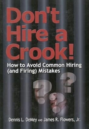 Don't Hire a Crook!