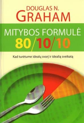 Mitybos formulė 80/10/10. Kad turėtume idealų svorį ir idealią sveikatą