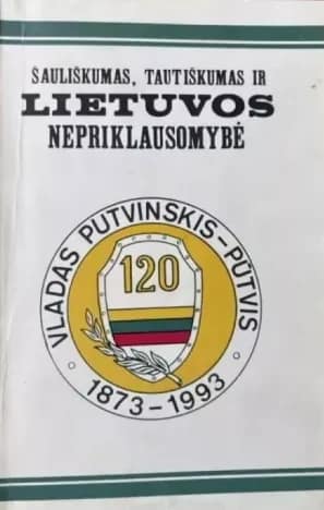 Šauliškumas, tautiškumas ir Lietuvos nepriklausomybė