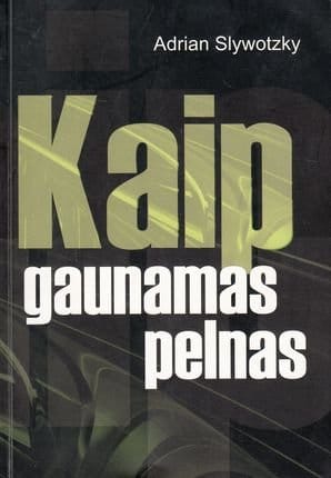 Adrian Slywotzky „Kaip gaunamas pelnas“