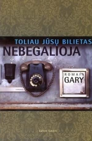 R. Gary „Toliau Jūsų bilietas nebegalioja“