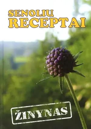 Senolių receptai. Žinynas