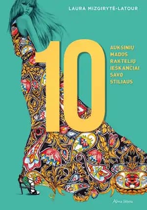 10 auksinių mados raktelių ieškančiai savo stiliaus (yra nedidelių viršelio defektų)