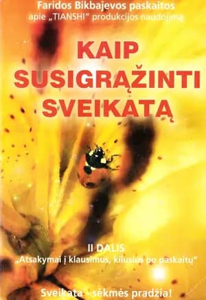 Kaip susigrąžinti sveikatą II dalis