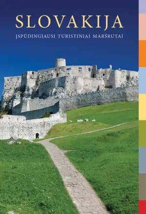 Slovakija. Įspūdingiausi turistiniai maršrutai