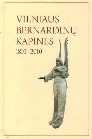 Vilniaus Bernardinų kapinės 1810-2010
