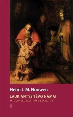 Laukiantys tėvo namai. Apie sūnaus palaidūno sugrįžimą