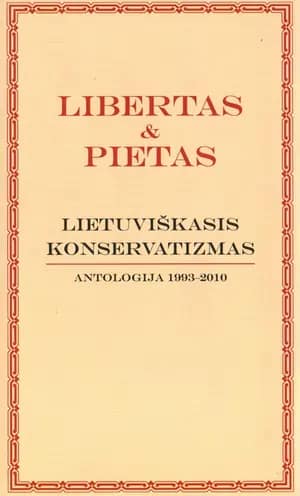 Libertas ir Pietas. Lietuviškasis konservatizmas