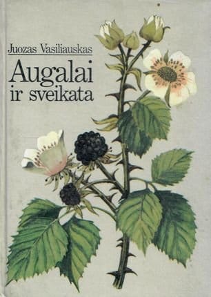 Juozas Vasiliauskas „Augalai ir sveikata“