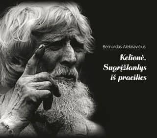 Bernardas Aleknavičius „Kelionė. Sugrįžtantys iš praeities“