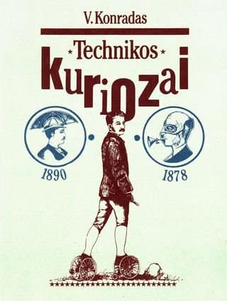 V. Konradas „Technikos kuriozai“