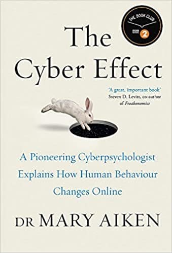 The Cyber Effect: A Pioneering Cyberpsychologist Explains How Human Behaviour Changes Online