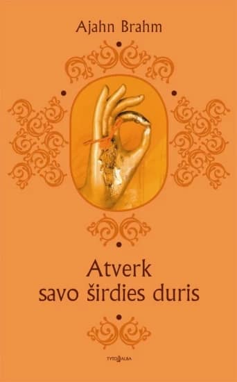 Ajahn Brahm „Atverk savo širdies duris“