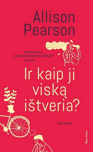 Ir kaip ji viską ištveria?