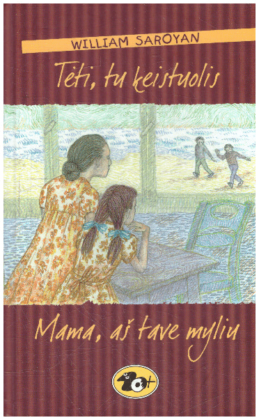 Tėti, tu keistuolis. Mama, aš tave myliu