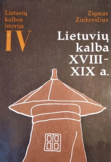 Lietuvių kalbos istorija IV. Lietuvių kalba XVIII–XIX a.
