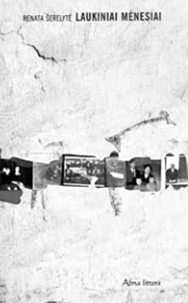 Renata Šerelytė „Laukiniai mėnesiai“