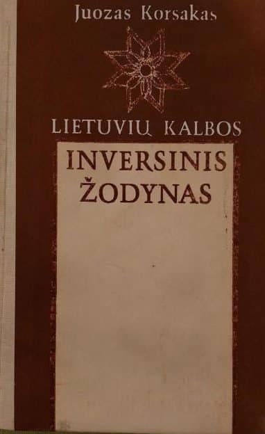 Juozas Korsakas „Lietuvių kalbos inversinis žodynas“