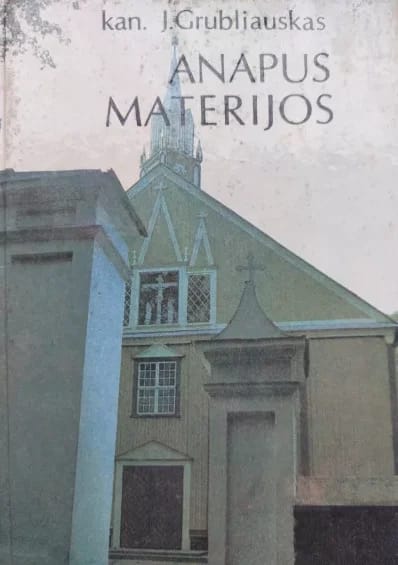 J. Grubliauskas „Anapus materijos“