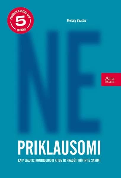 NE-PRIKLAUSOMI: kaip liautis kontroliuoti kitus ir pradėti rūpintis savimi