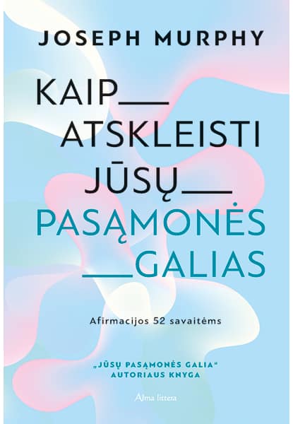 Kaip atskleisti jūsų pasąmonės galias