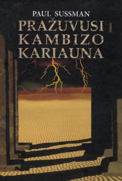 Paul Sussman „Pražuvusi Kambizo kariauna“