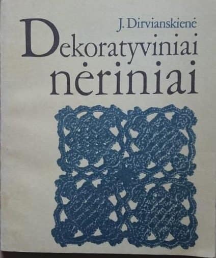 Jadvyga Dirvianskienė „Dekoratyviniai nėriniai“