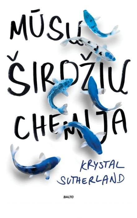 Krystal Sutherland „Mūsų širdžių chemija“