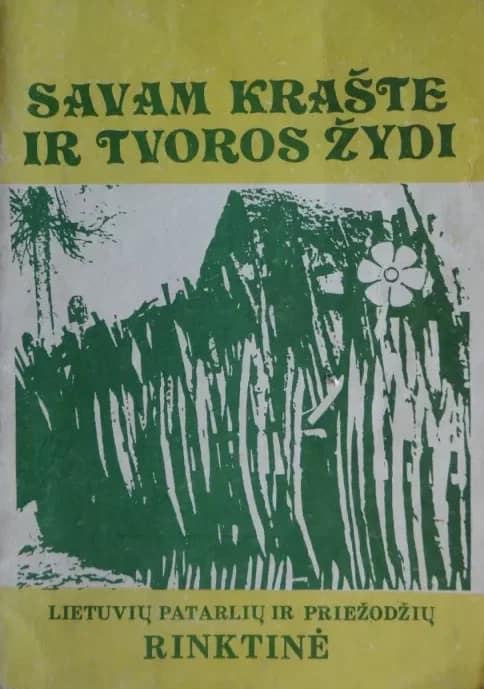 Savam krašte ir tvoros žydi
