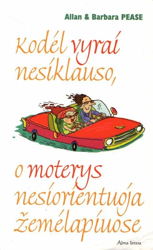 Allan Pease, Barbara Pease „Kodėl vyrai nesiklauso, o moterys nesiorientuoja žemėlapiuose“