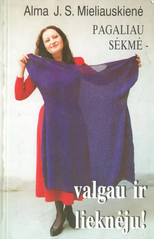 Pagaliau sėkmė-valgau ir lieknėju!