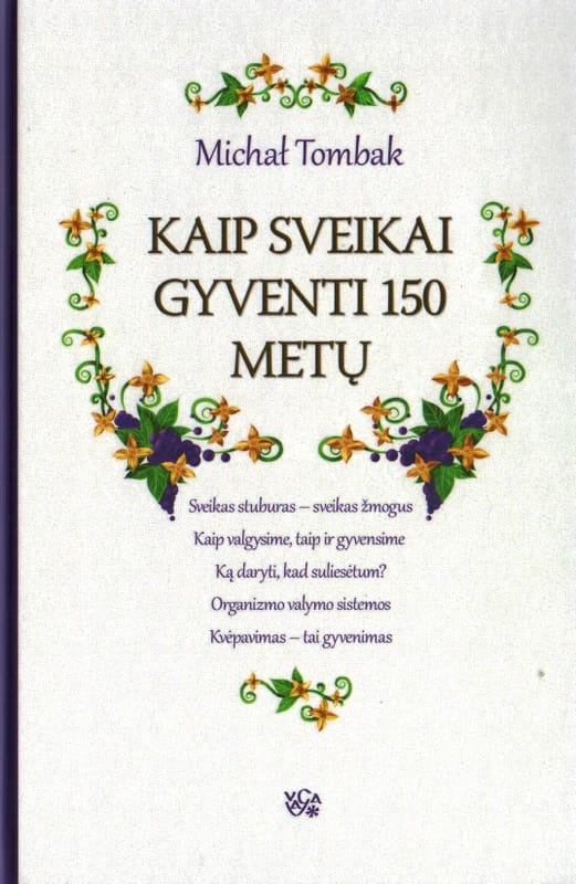 Kaip sveikai gyventi 150 metų