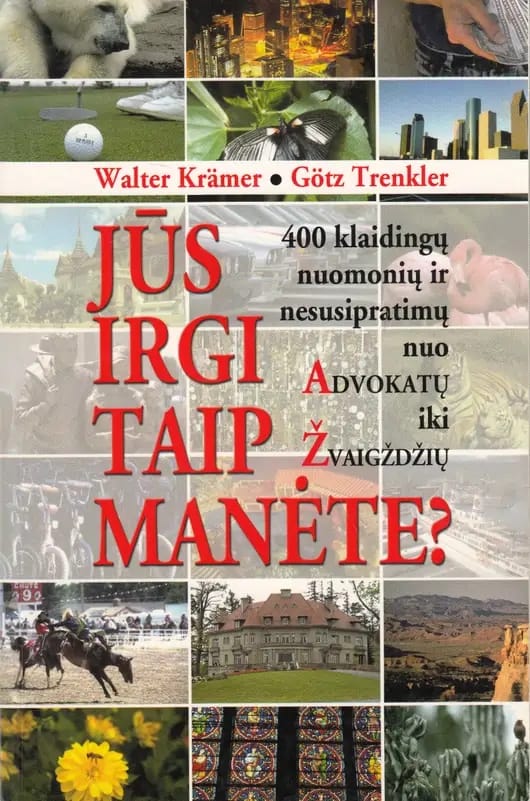 Jūs irgi taip manėte?