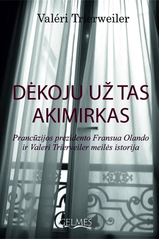 Dėkoju už tas akimirkas: Prancūzijos prezidento Fransua Olando ir Valeri Trierveiler meilės istorija