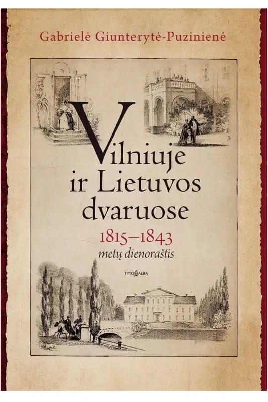 Vilniuje ir Lietuvos dvaruose: 1815-1843 metų dienoraštis
