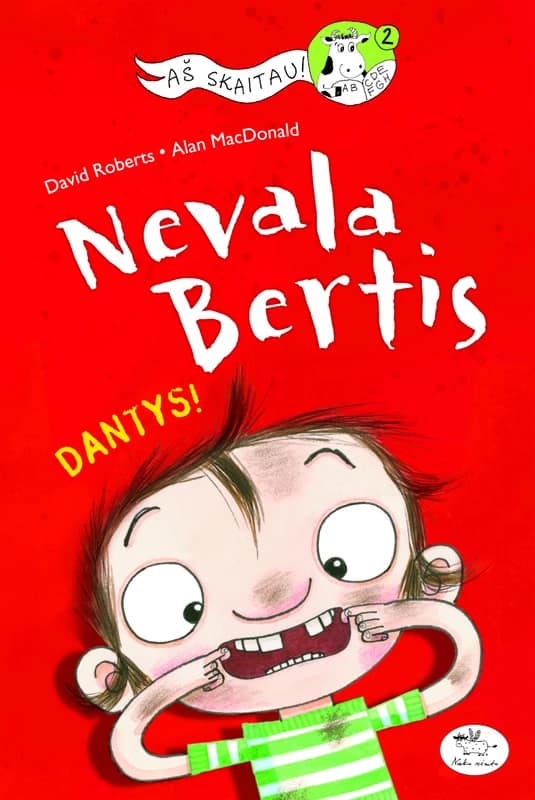 Nevala Bertis. Dantys!