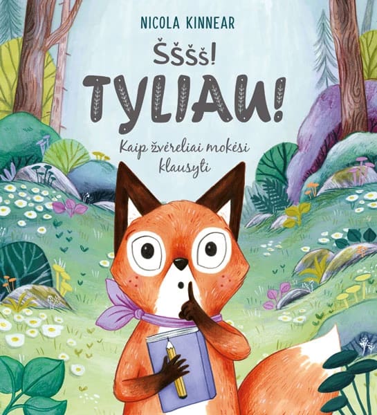 Šššš! Tyliau! Kaip žvėreliai mokėsi klausyti