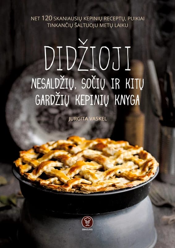 Didžioji nesaldžių, sočių ir gardžių kepinių knyga