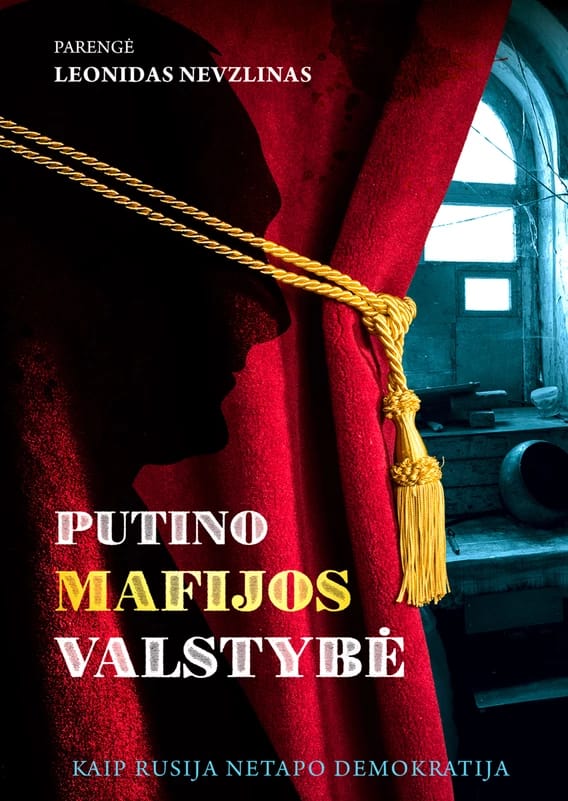 Putino mafijos valstybė. Kaip Rusija netapo demokratija