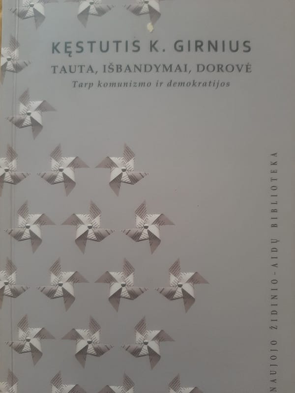 Kęstutis Girnius „Tauta, išbandymai, dorovė : tarp komunizmo ir demokratijos“