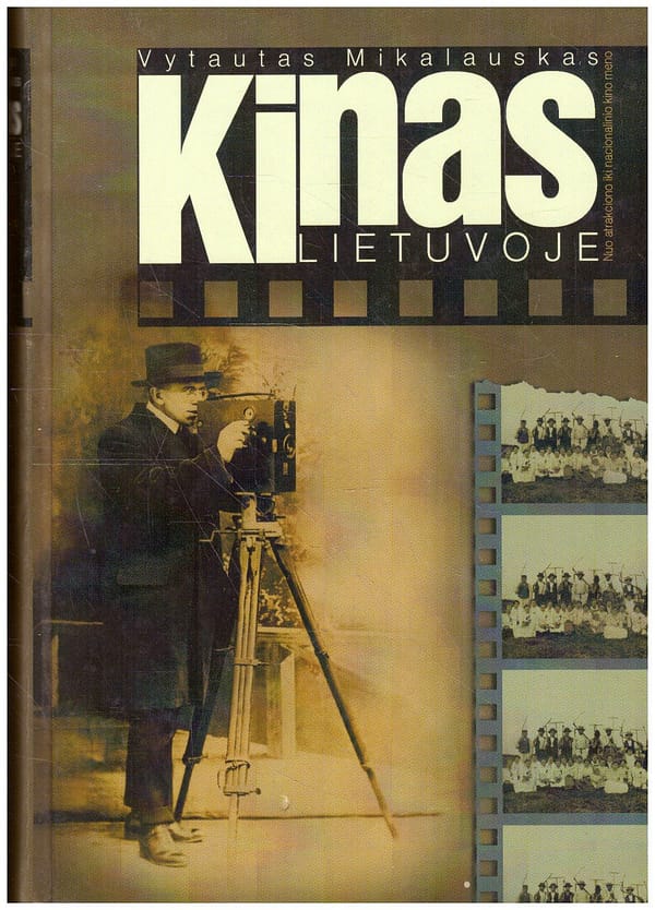 Vytautas Mikalauskas „Kinas Lietuvoje“ (yra senatvinių žymių ir dėmė knygos apačioje)