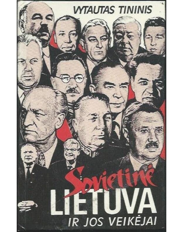 Vytautas Tininis „Sovietinė Lietuva ir jos veikėjai“
