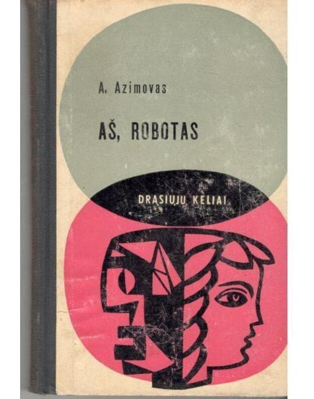 A. Azimovas „Aš, robotas“